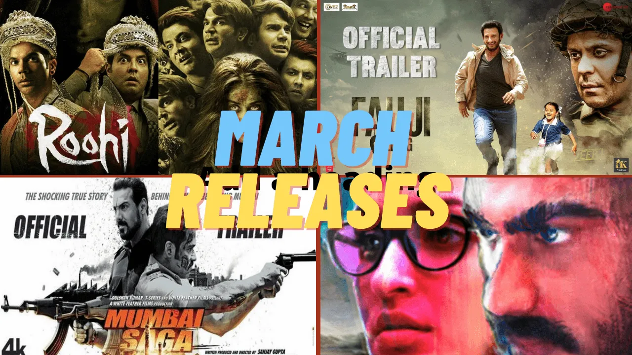 अगले शुक्रवार से मार्च में एक से बढ़कर एक फिल्में रिलीज़ होने वाली हैं