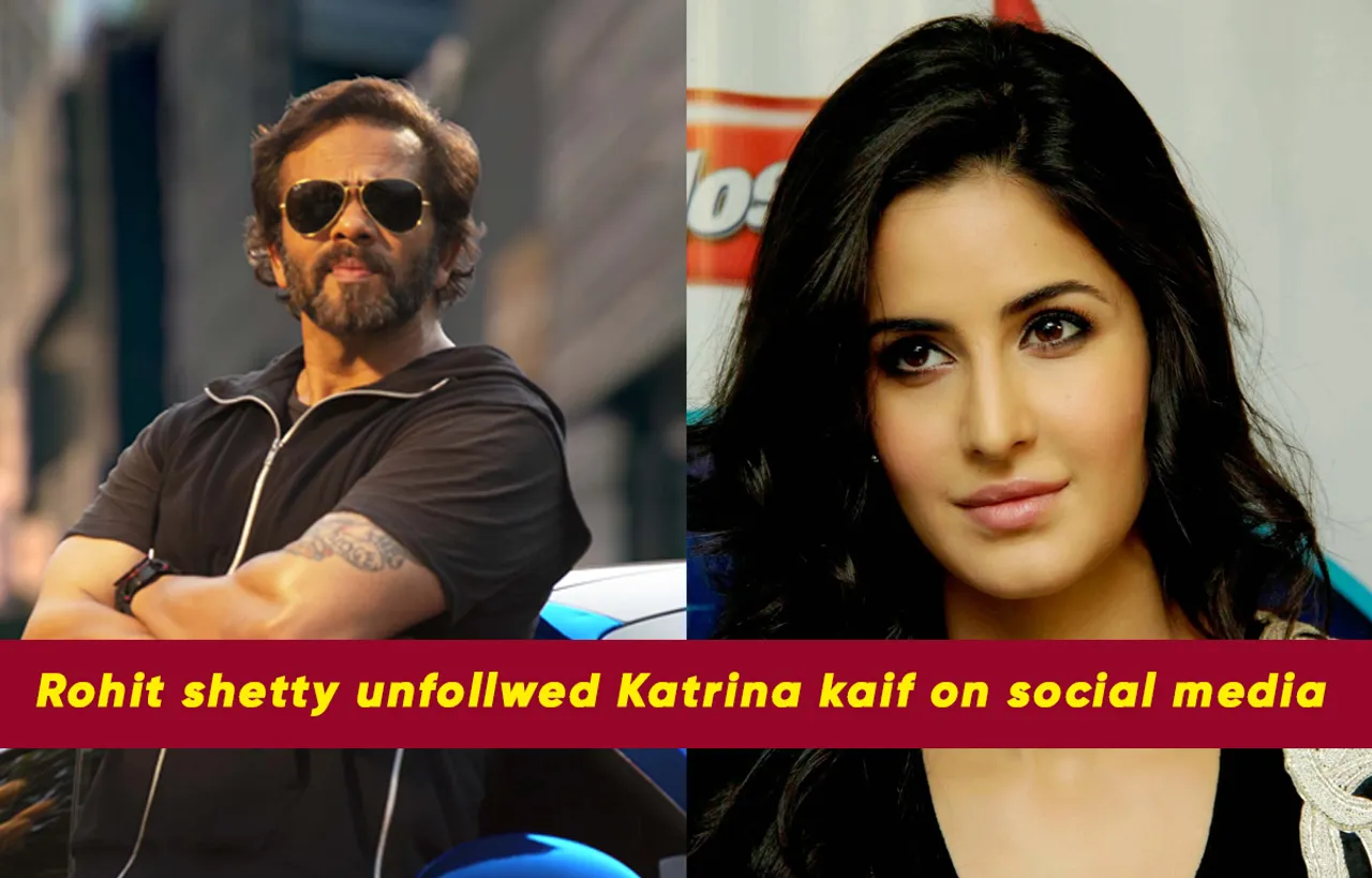 सूर्यवंशी के डायरेक्टर Rohit Shetty ने अपने सोशल मीडिया अकाउंट से Katrina Kaif को किया अनफॉलो