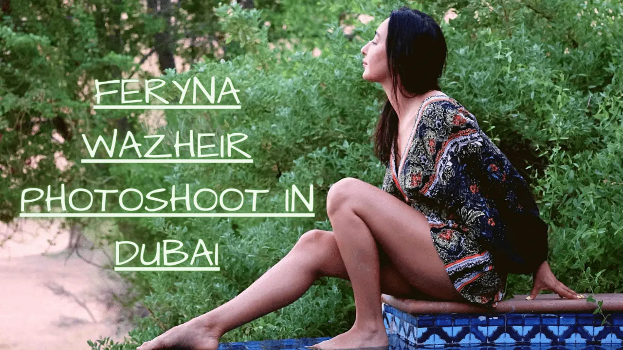Feryna Wazheir ने दुबई शूट से मचाई धूम, तस्वीरें देखकर आप रह जाएंगे हैरान