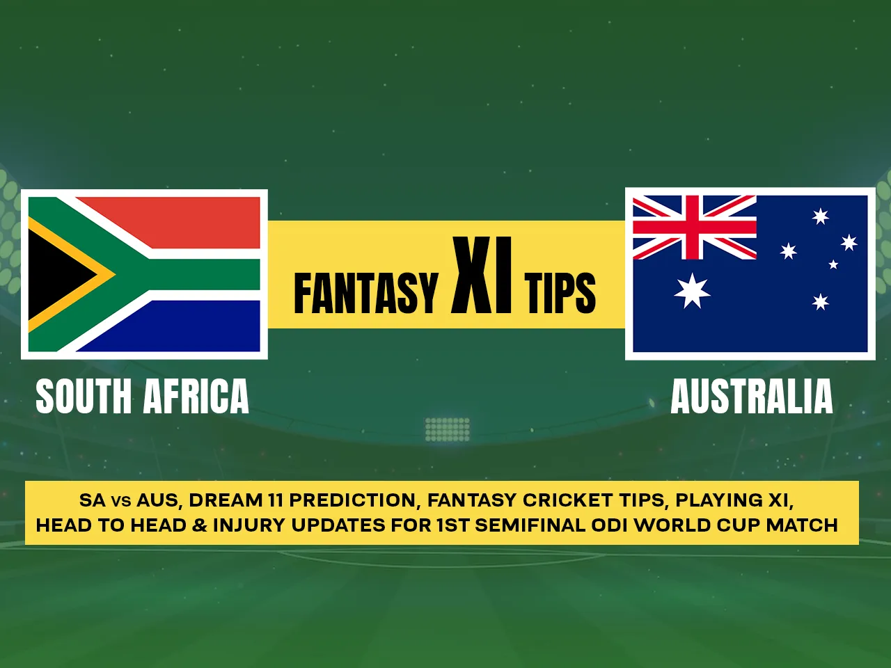 ODI Cricket World Cup 2023: SA vs AUS Dream11 Prediction, Playing XI, Head-to-Head Stats, and Pitch Report for 2nd semi-final