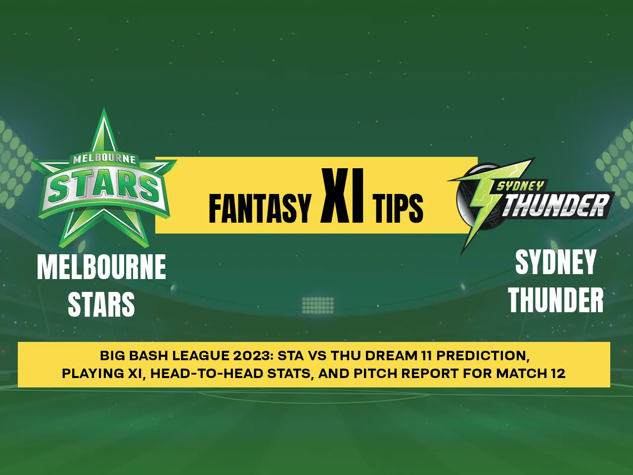 STA vs THU Dream11 Prediction, Fantasy Cricket Tips, Playing XI, Pitch Report, & Injury Updates for T20 12th Match, Hamilton Valley