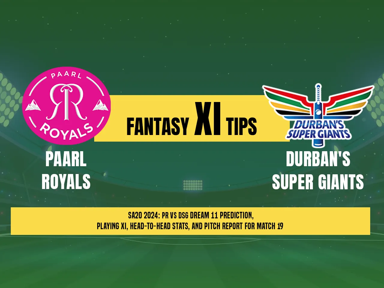 SA20 2024: PR vs DSG Dream11 Prediction, Playing XI, Head-to-Head Stats, and Pitch Report for Match 19