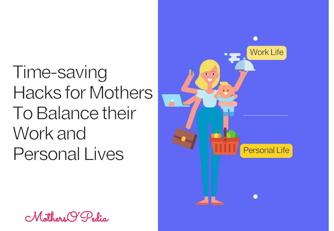 ime-saving Hacks for Mothers To Balance their Work and Personal Lives