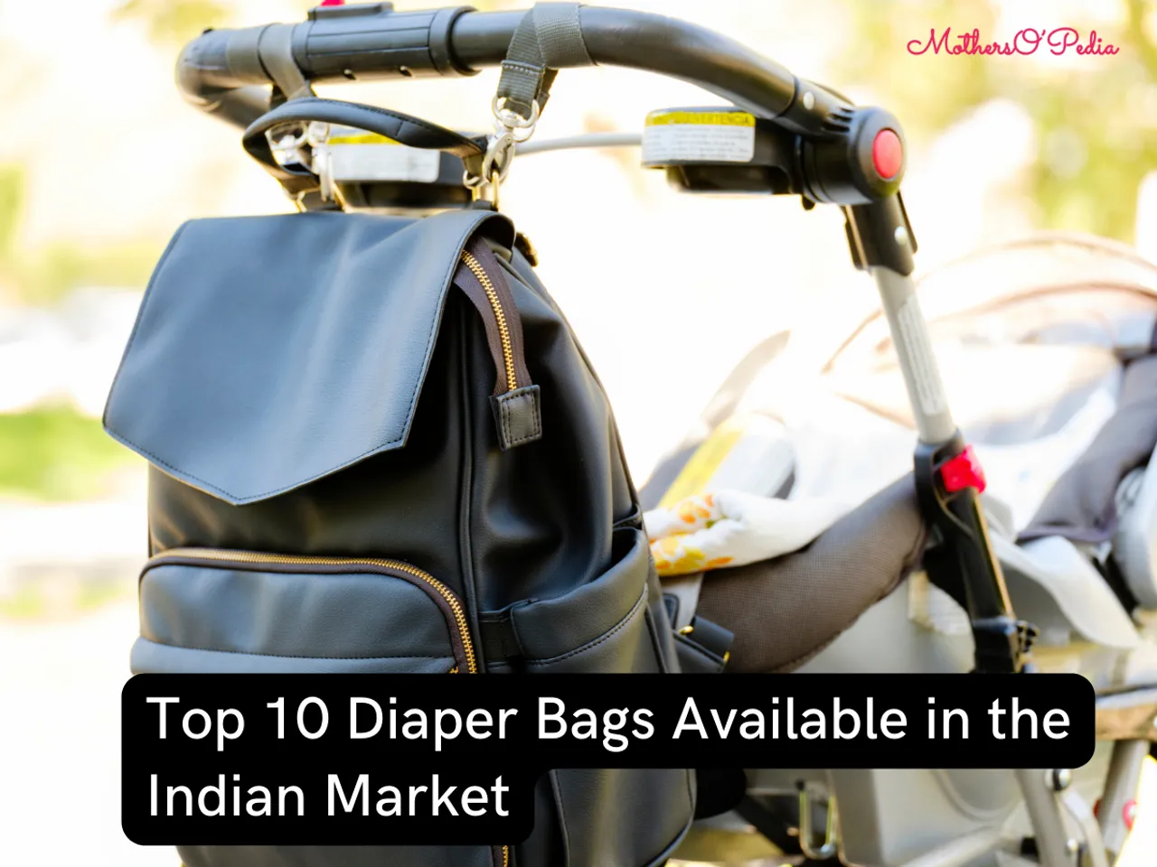 Top 10 Diaper Bags Available 