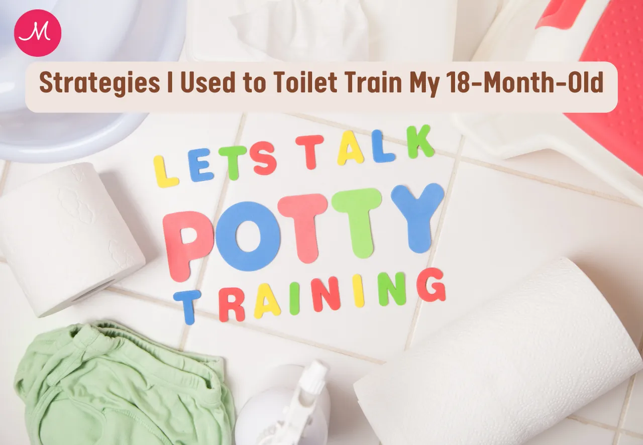  Strategies I Used to Toilet Train My 18-Month-Old