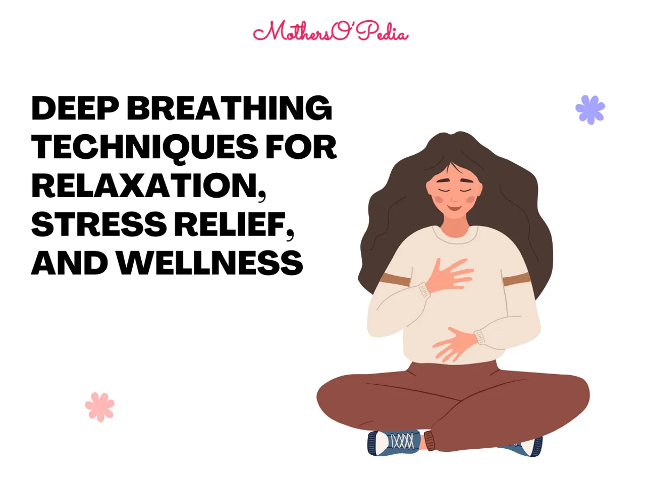 Deep Breathing Techniques for Relaxation, Stress Relief, and Wellness