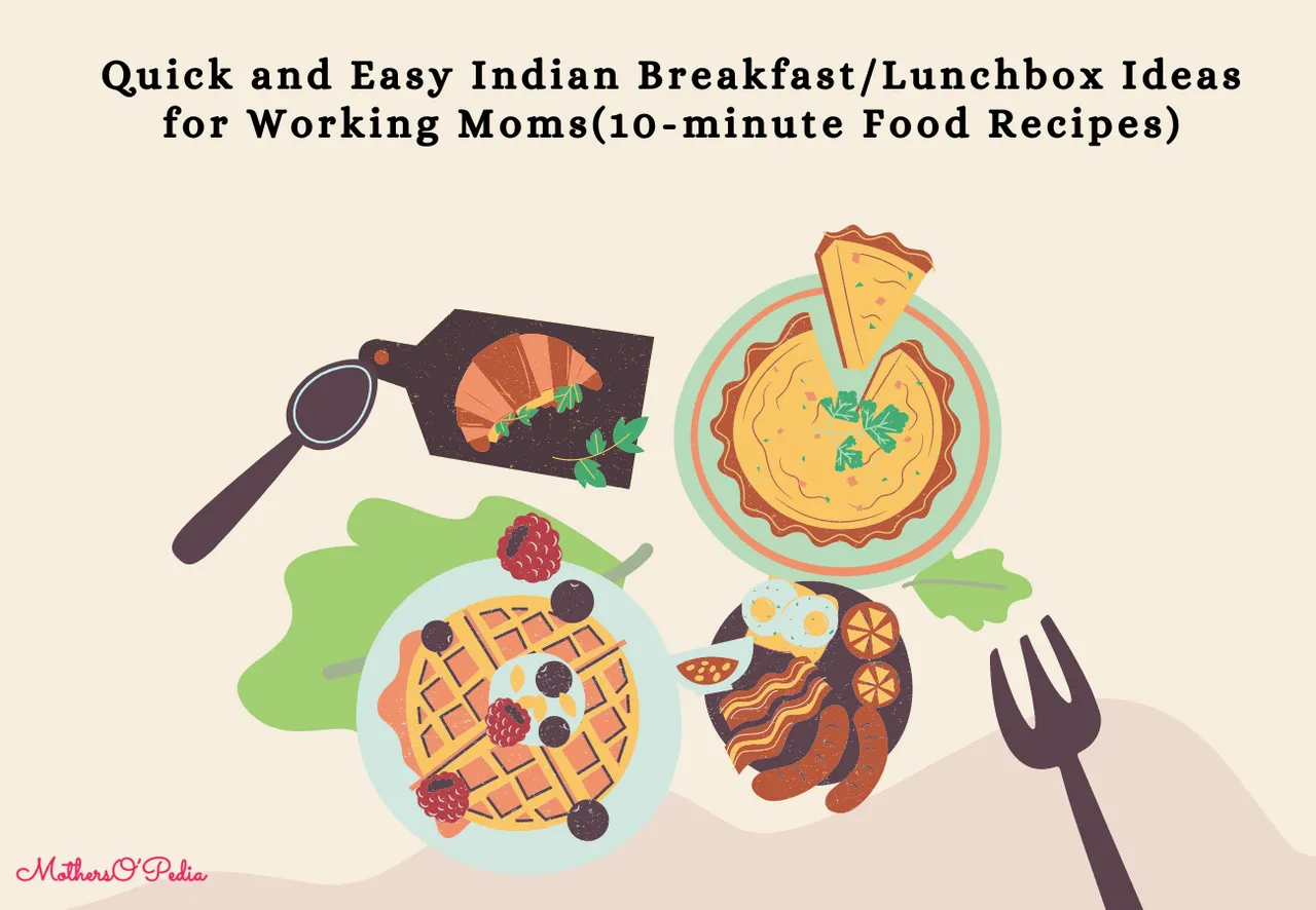 Quick and Easy Indian BreakfastLunchbox Ideas for Working Moms(10-minute Food Recipes).