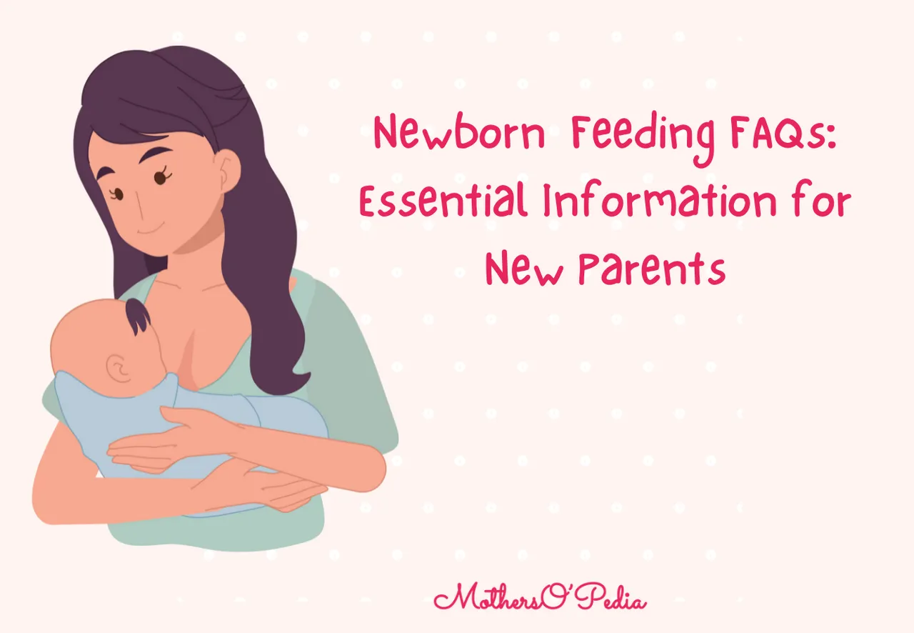 Newborn  Feeding FAQs: Essential Information for New Parents