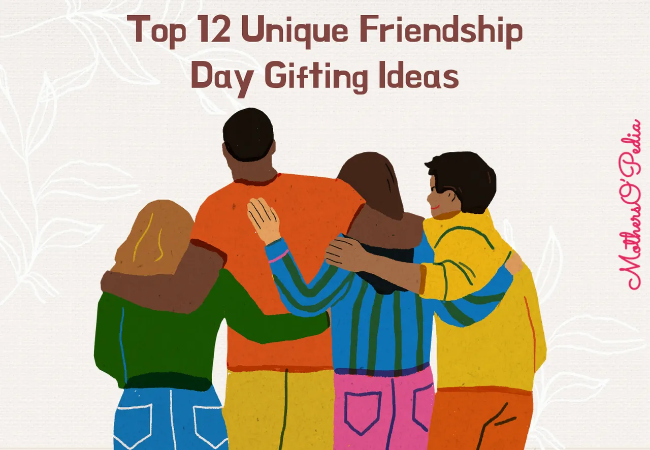 Top 12 Unique Friendship Day Gifting Ideas