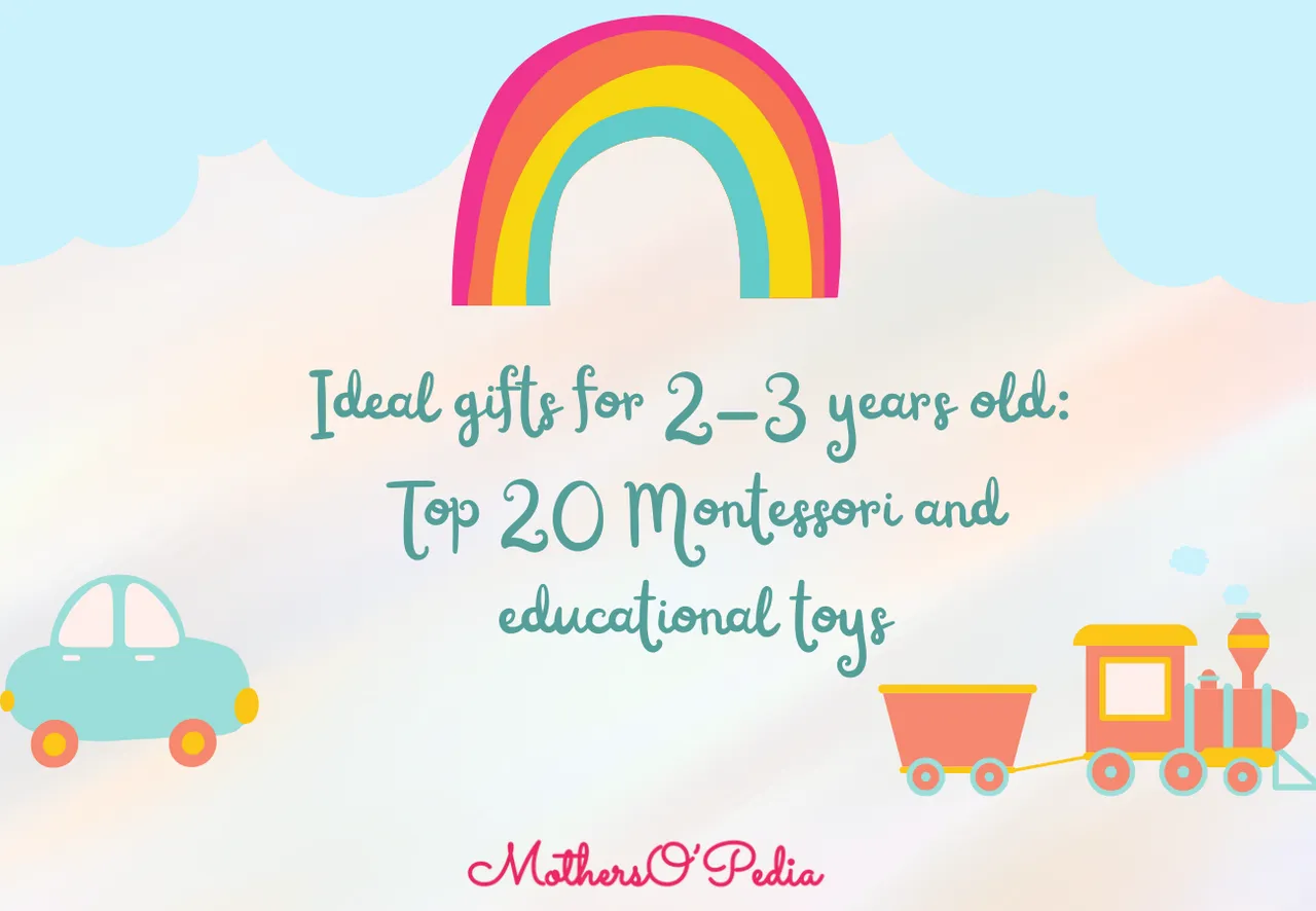 Ideal gifts for 2-3 years old: Top 20 Montessori and educational toys