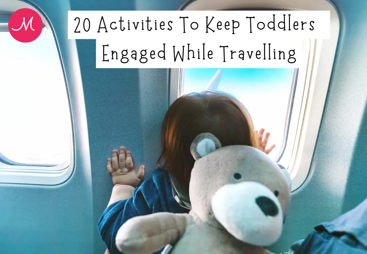 20 Activities To Keep Toddlers  Engaged While Travelling