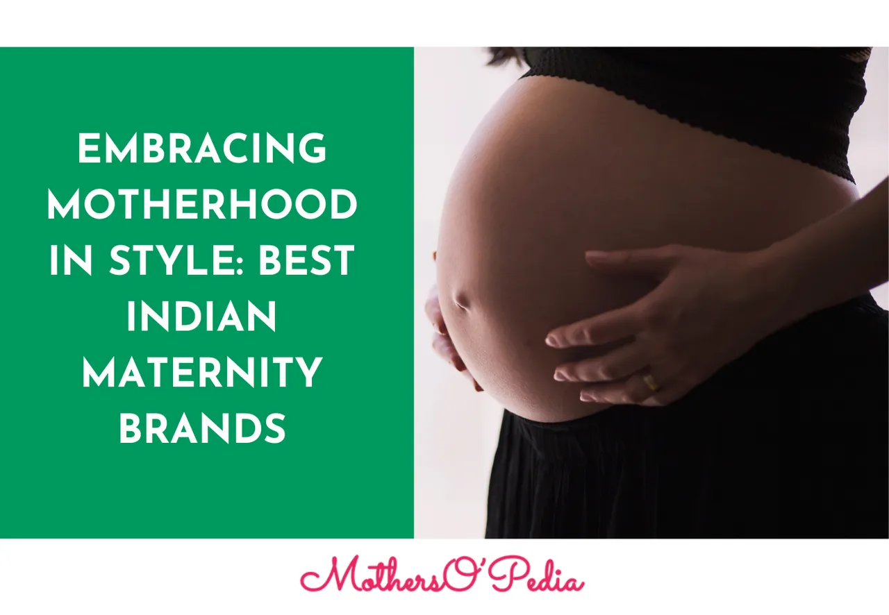 Embracing Motherhood in Style: Best Indian Maternity Brands