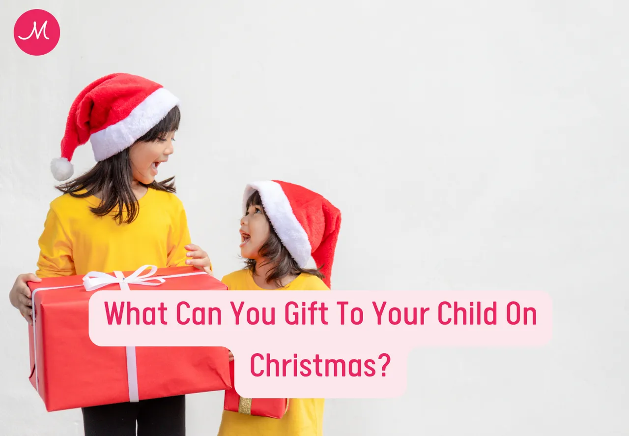 What Can You Gift To Your Child On Christmas?