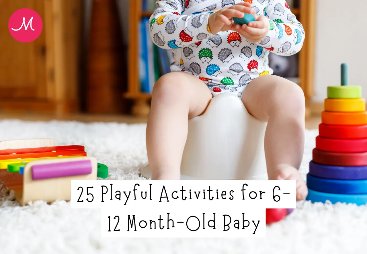 25 Playful Activities for 6-12 Month-Old Baby