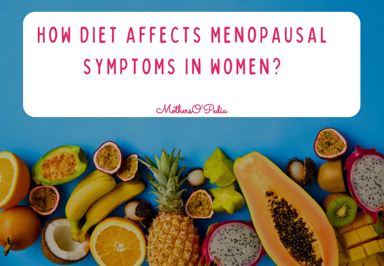 How Diet Affects Menopausal Symptoms in Women?
