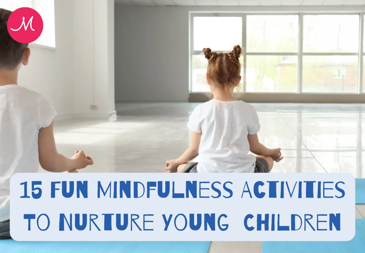 15 Fun Mindfulness Activities To Nurture Young  Children