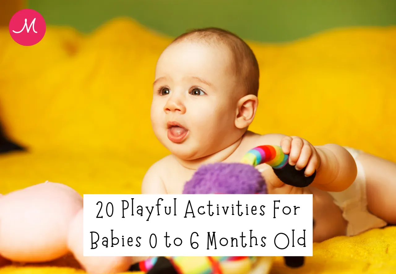 20 Playful Activities For Babies 0 to 6 Months Old