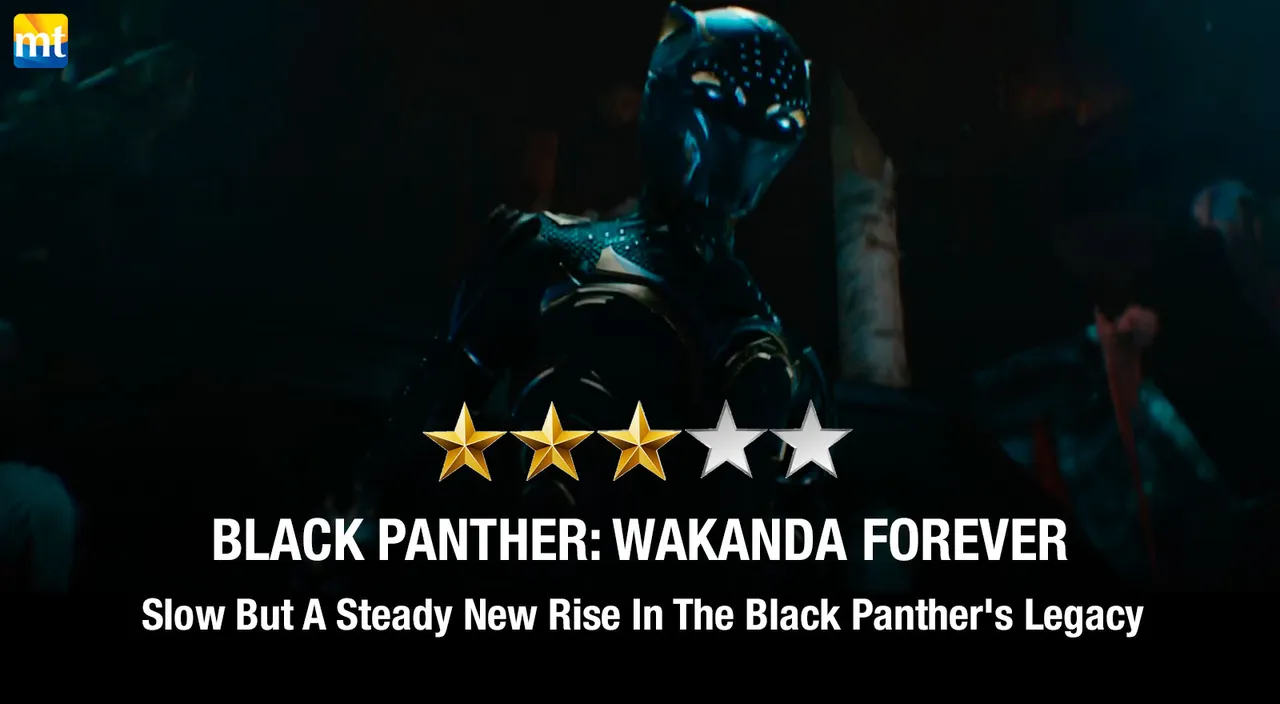 Black Panther: Wakanda Forever Review - Slow But A Steady New Rise In The Black Panther's Legacy