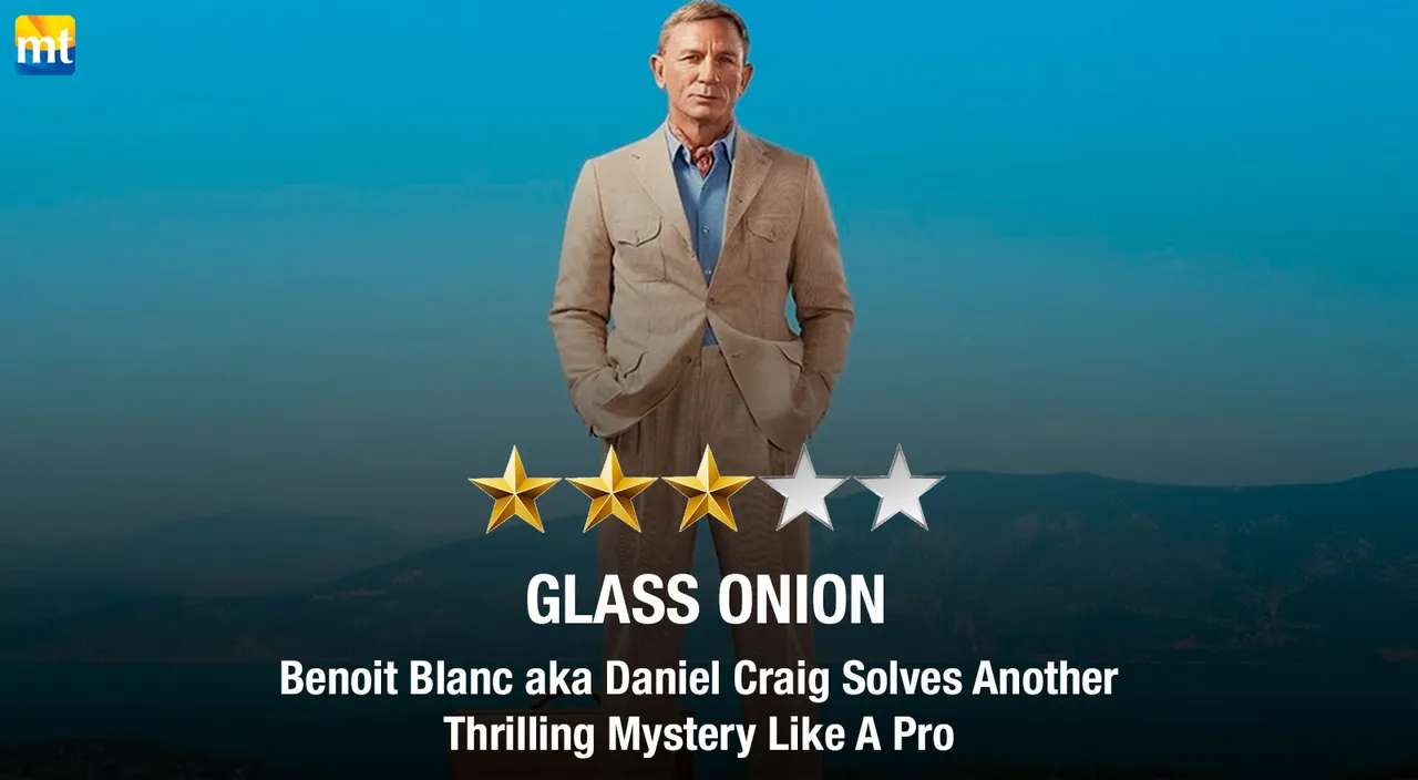 Glass Onion Review - Benoit Blanc aka Daniel Craig Solves Another Thrilling Mystery Like A Pro