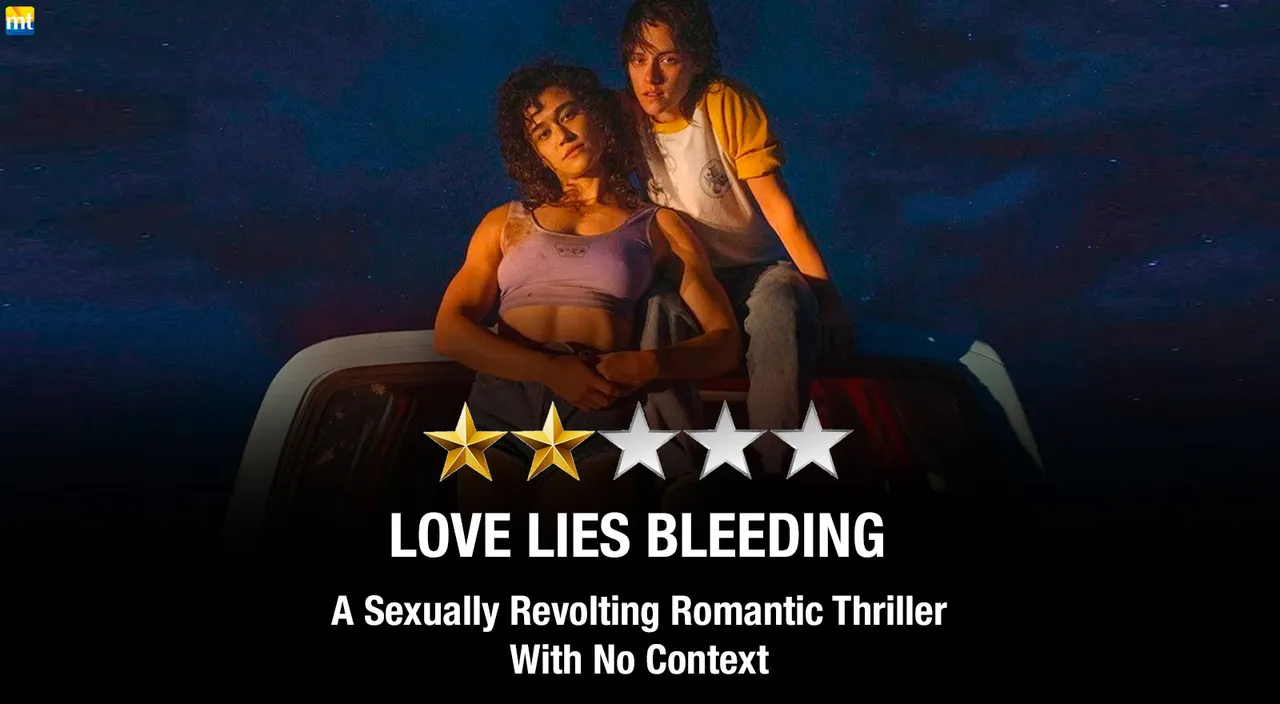 Love Lies Bleeding Review - A Sexually Revolting Romantic Thriller With No Context