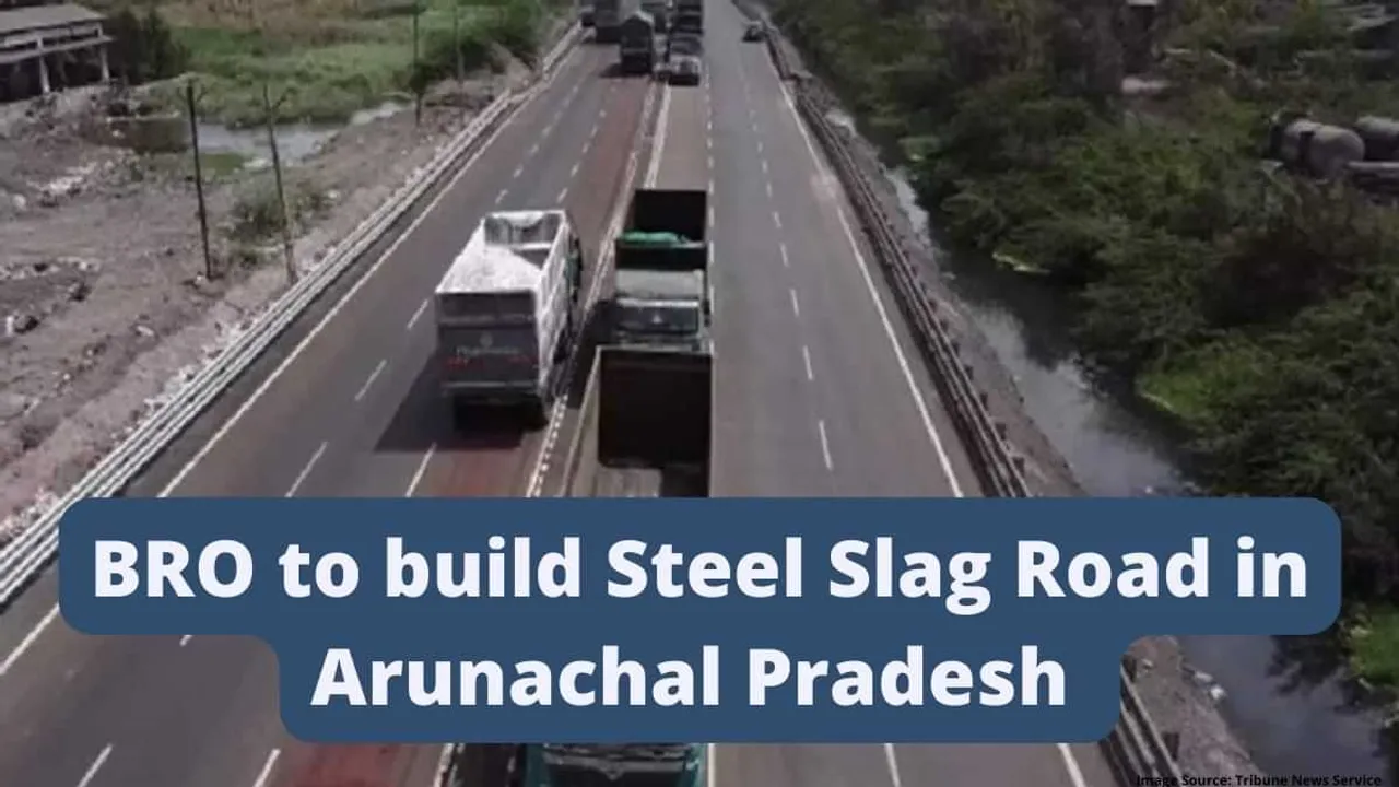 bro-to-build-steel-slag-road-in-arunachal-pradesh