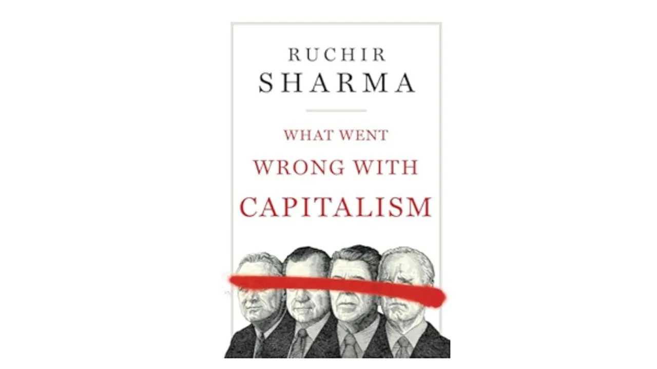 'What went wrong with capitalism' by Ruchir Sharma