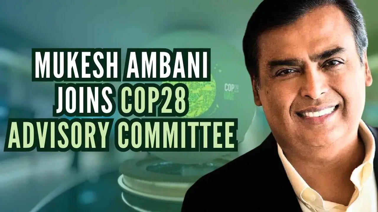 Mukesh Ambani joins COP28 Advisory Committee.jpg