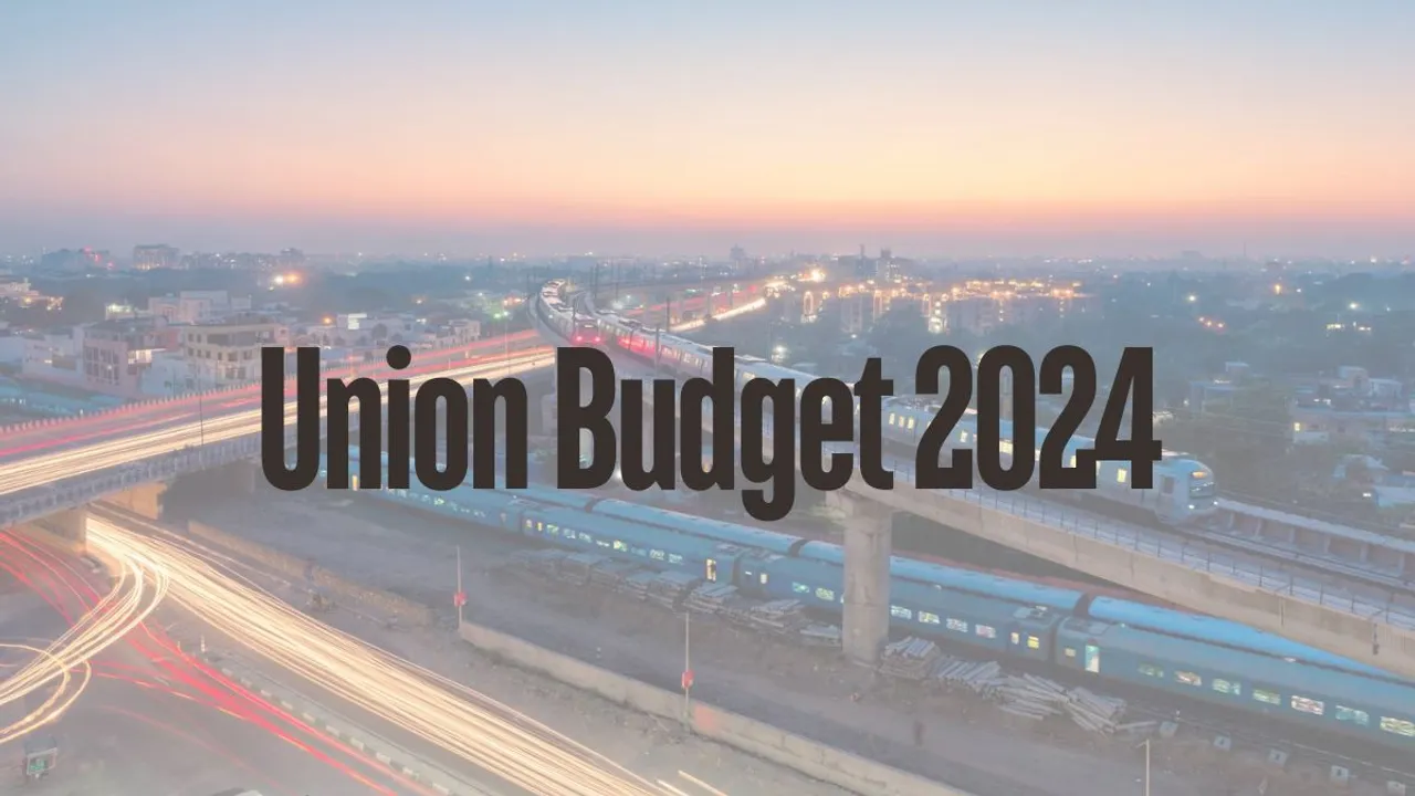 Union budget 2024 infrastructure development