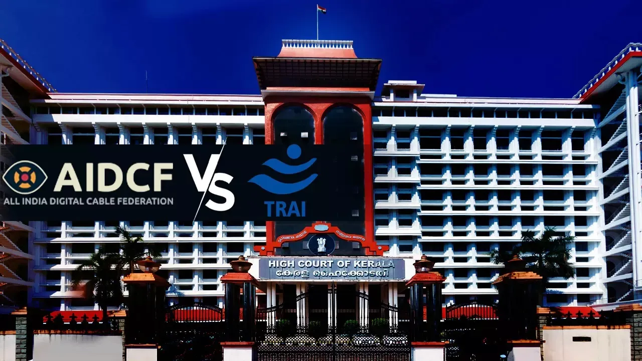 AIDCF writs challenging TRAI's NTO 3.0 dismissed by Kerala High Court
