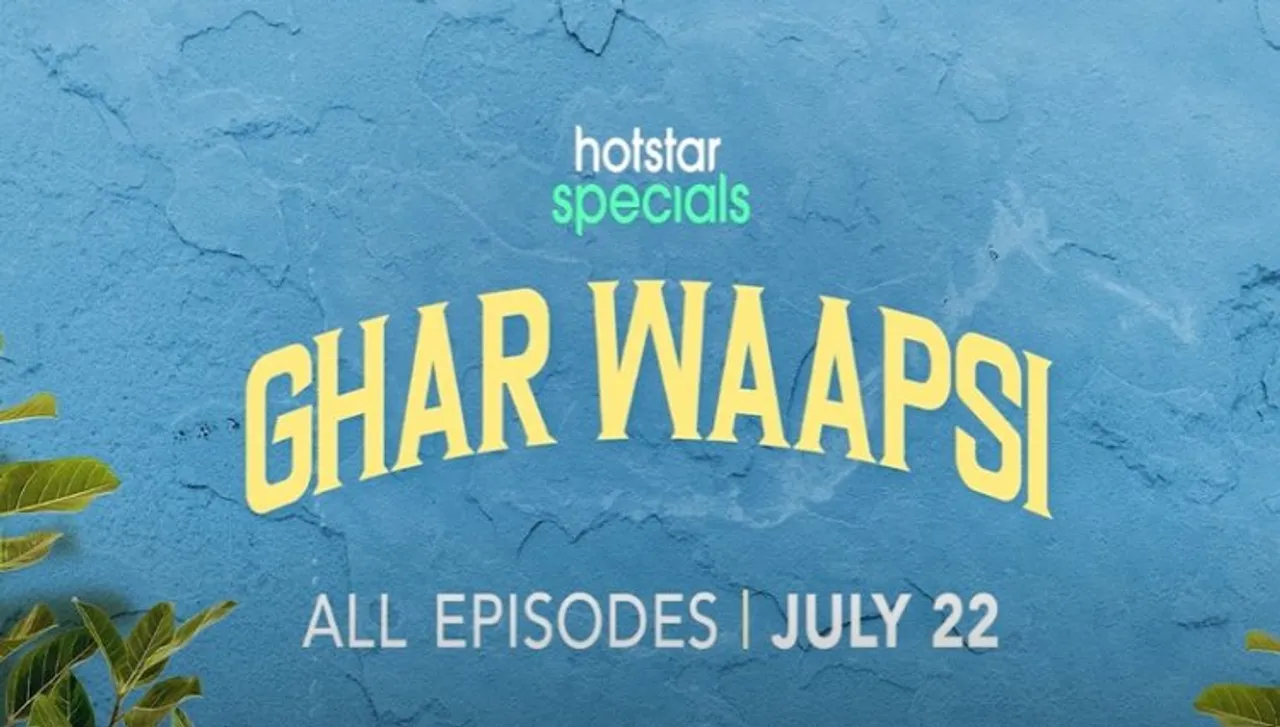 Ghar Waapsi releasing on Disney + Hotstar on July 22