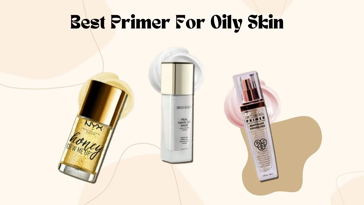 5 Best Primer For Oily Skin