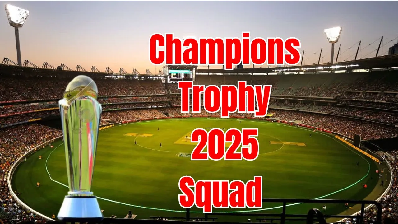 Champions Trophy 2025 इन 6 टीमों ने किया अपनी टीम का ऐलान, देखें