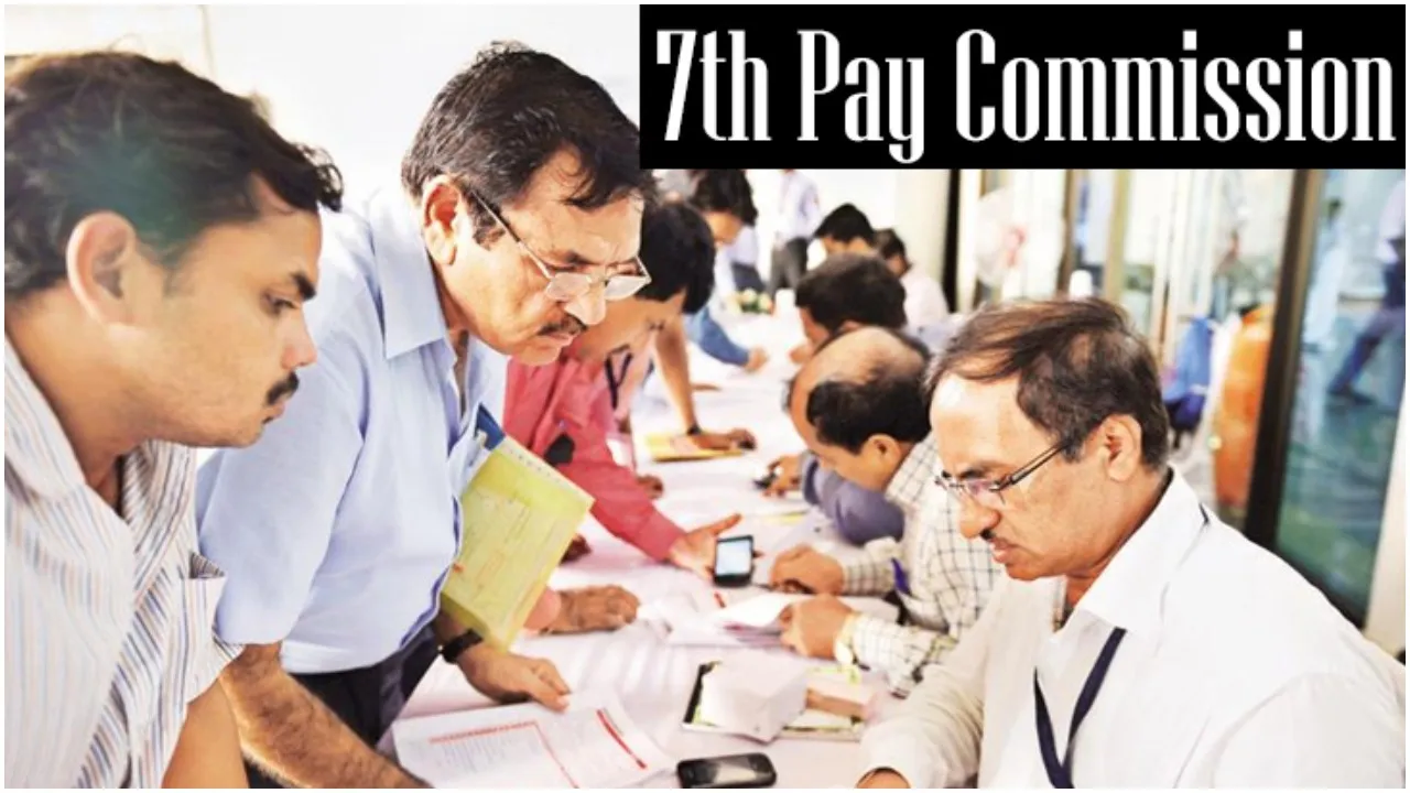 7th Pay Commission-7th CPC Latest News