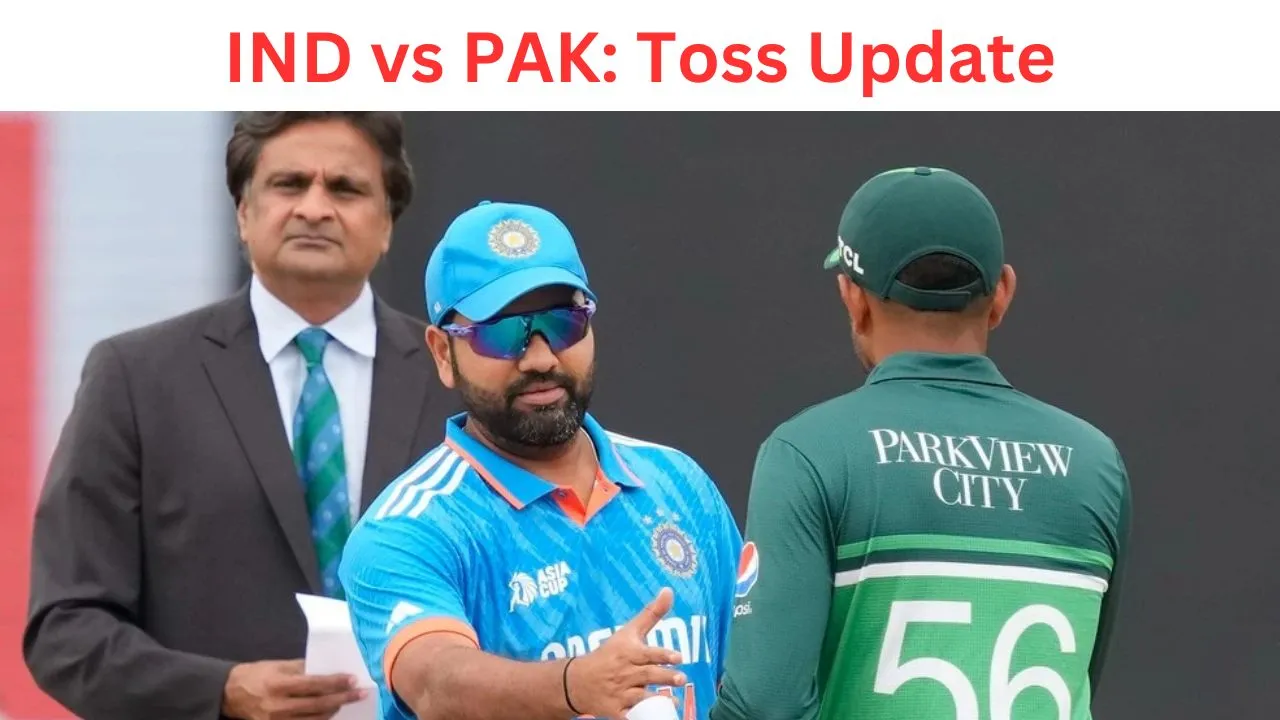 ind vs pak toss update in hindi asia cup 2023 super 4 match