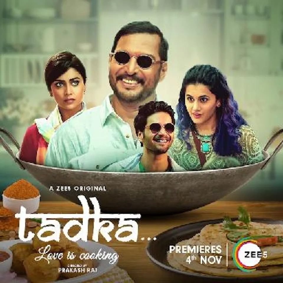 Nana Patekar, Taapsee Pannu, Ali Fazal And Shriya Saran Starrer Tadka To Release On ZEE5