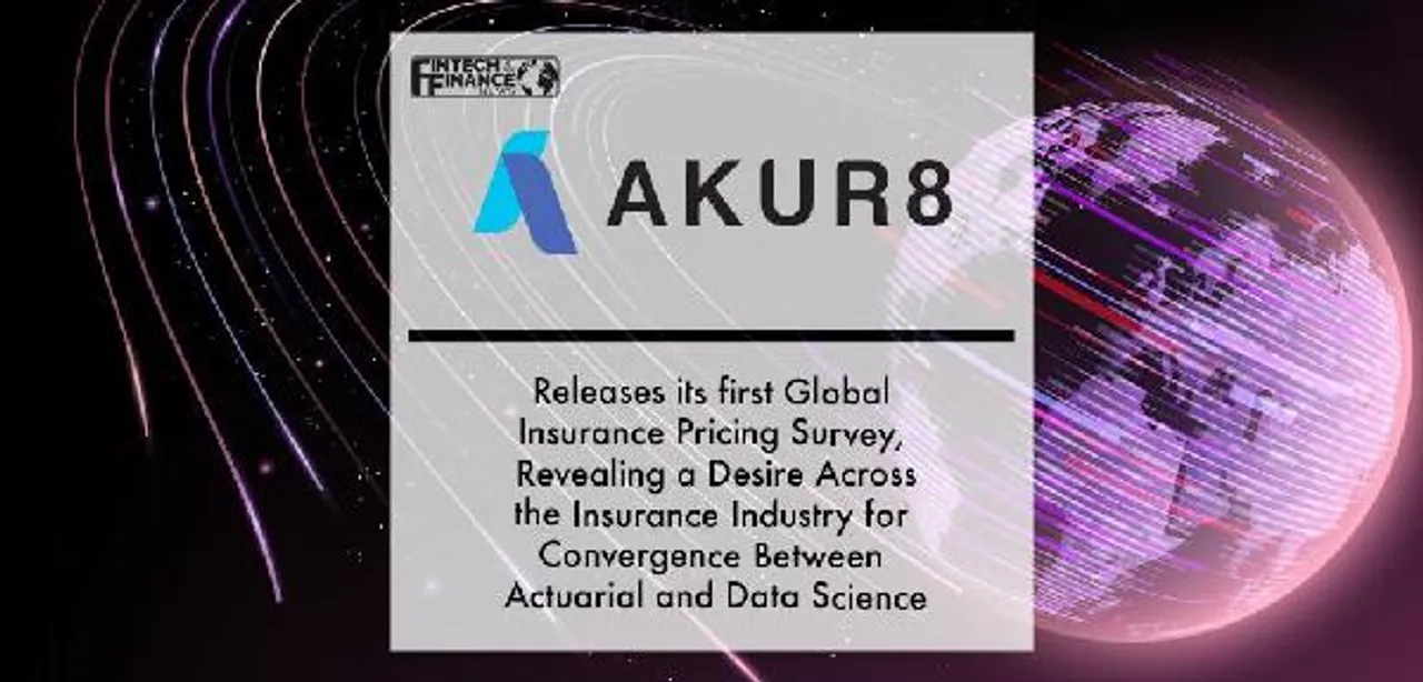 Akur8 Releases its first Global Insurance Pricing Survey, Revealing a Desire Across the Insurance Industry for Convergence Between Actuarial and Data Science
