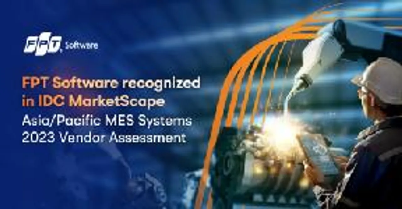 FPT Software Named a Major Player in IDC MarketScape: Asia/Pacific Manufacturing Execution Systems 2023 Vendor Assessment