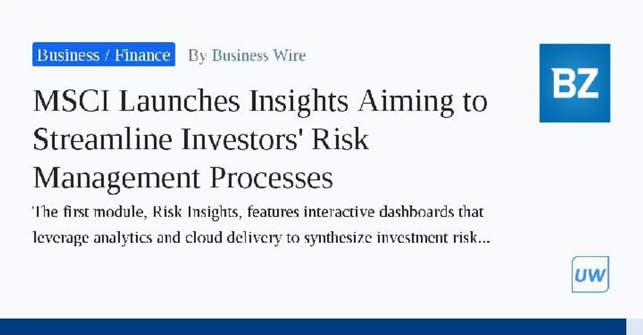 MSCI Launches Insights Aiming to Streamline Investors’ Risk Management Processes