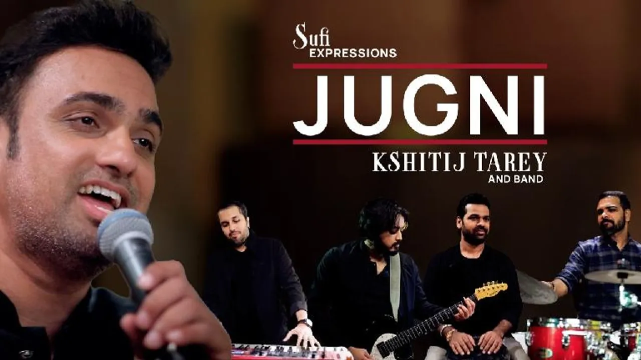 Jugni Rendition Came From A Personal Place Says Singer Kshitij Tarey
