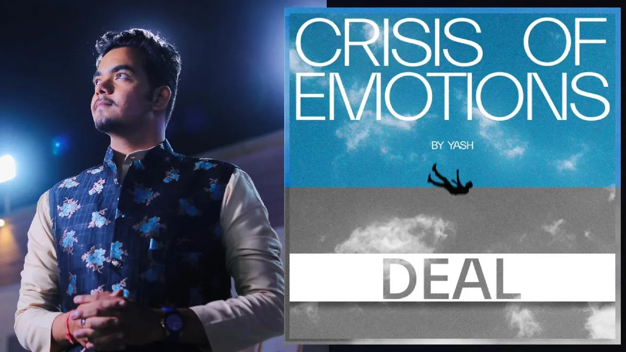 Upcoming artist Yash dropped his Second track from the album Crisis Of Emotions - Deal.
