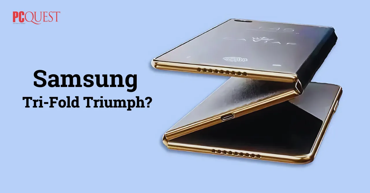 Samsung Tri-Fold Triumph