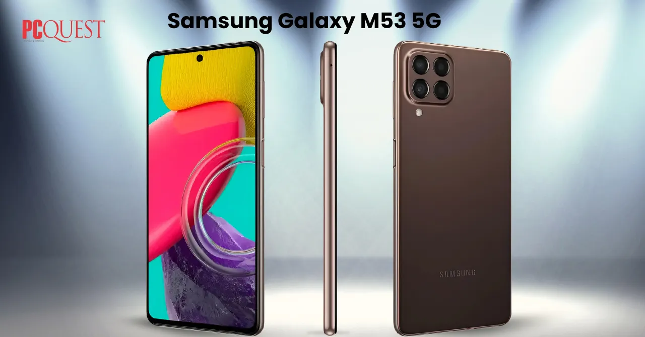 Samsung Galaxy M53 5G Find Out Its Best Features!