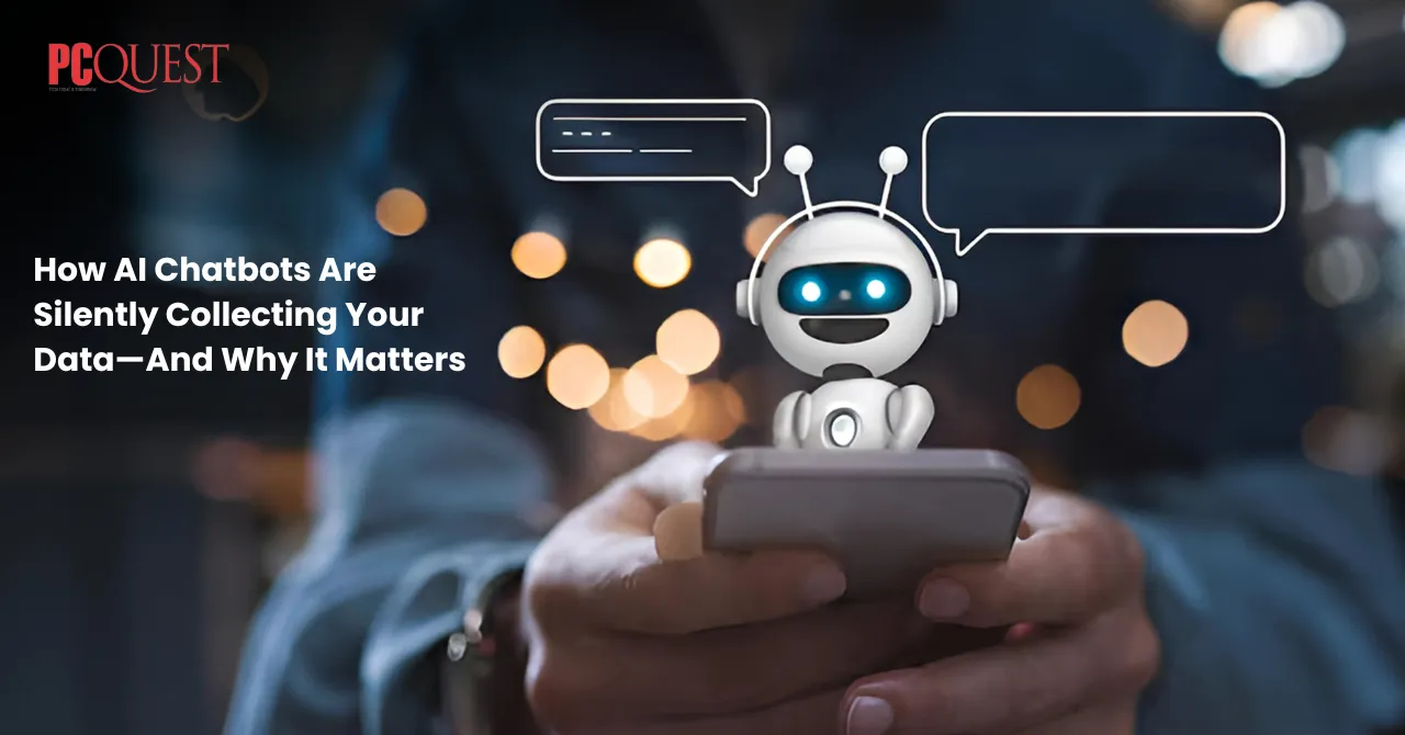 How AI Chatbots Are Silently Collecting Your Data—And Why It Matters