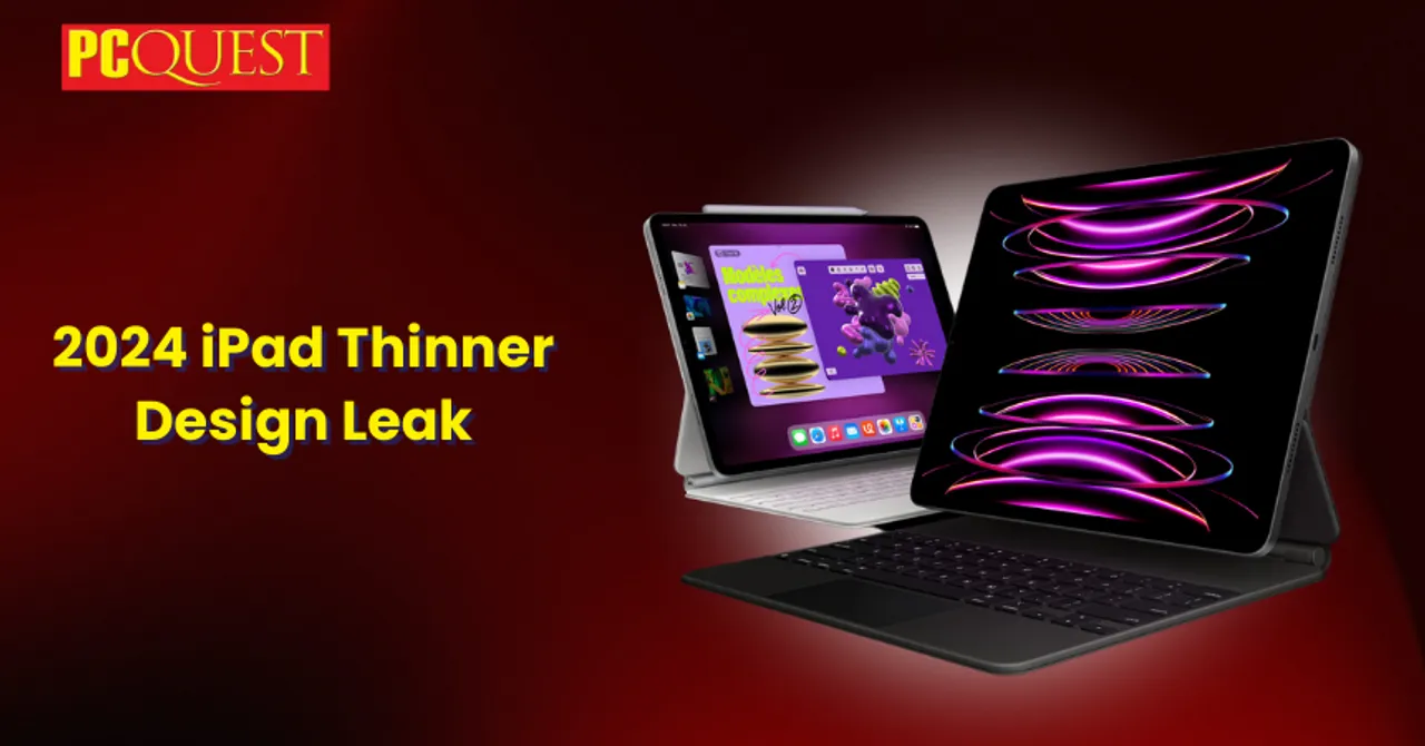 2024 iPad Thinner Design Leak
