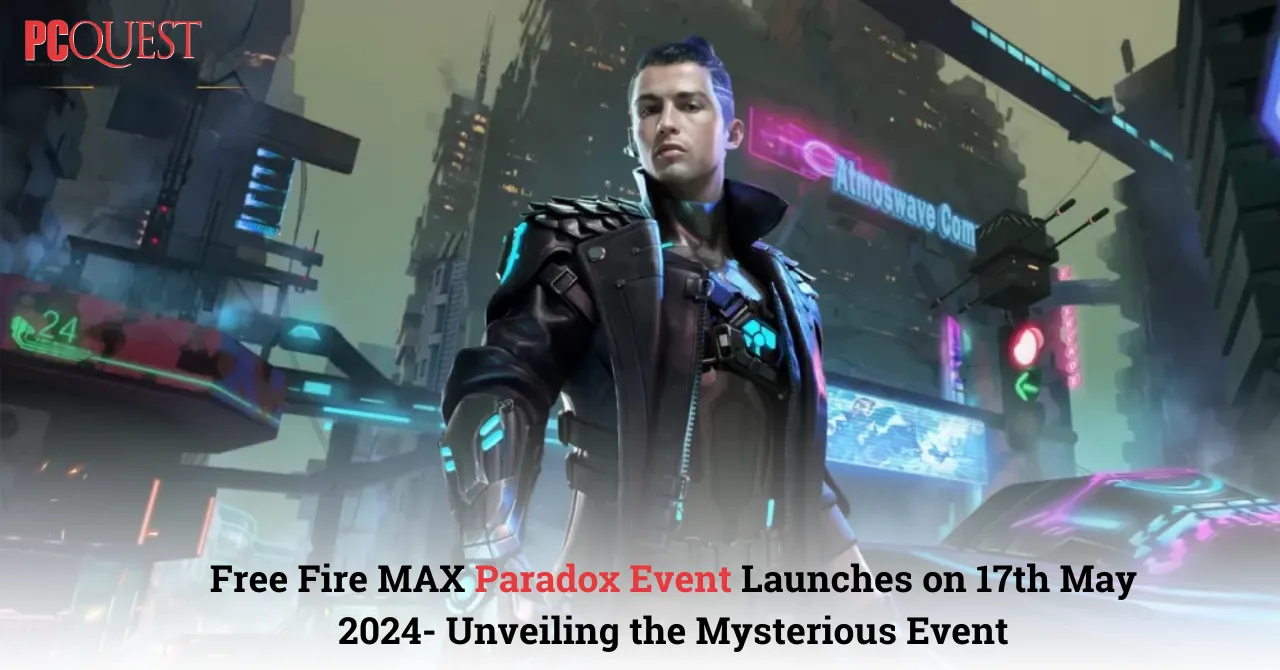 Free Fire MAX Paradox Event Launches on 17th May 2024- Unveiling the Mysterious Event