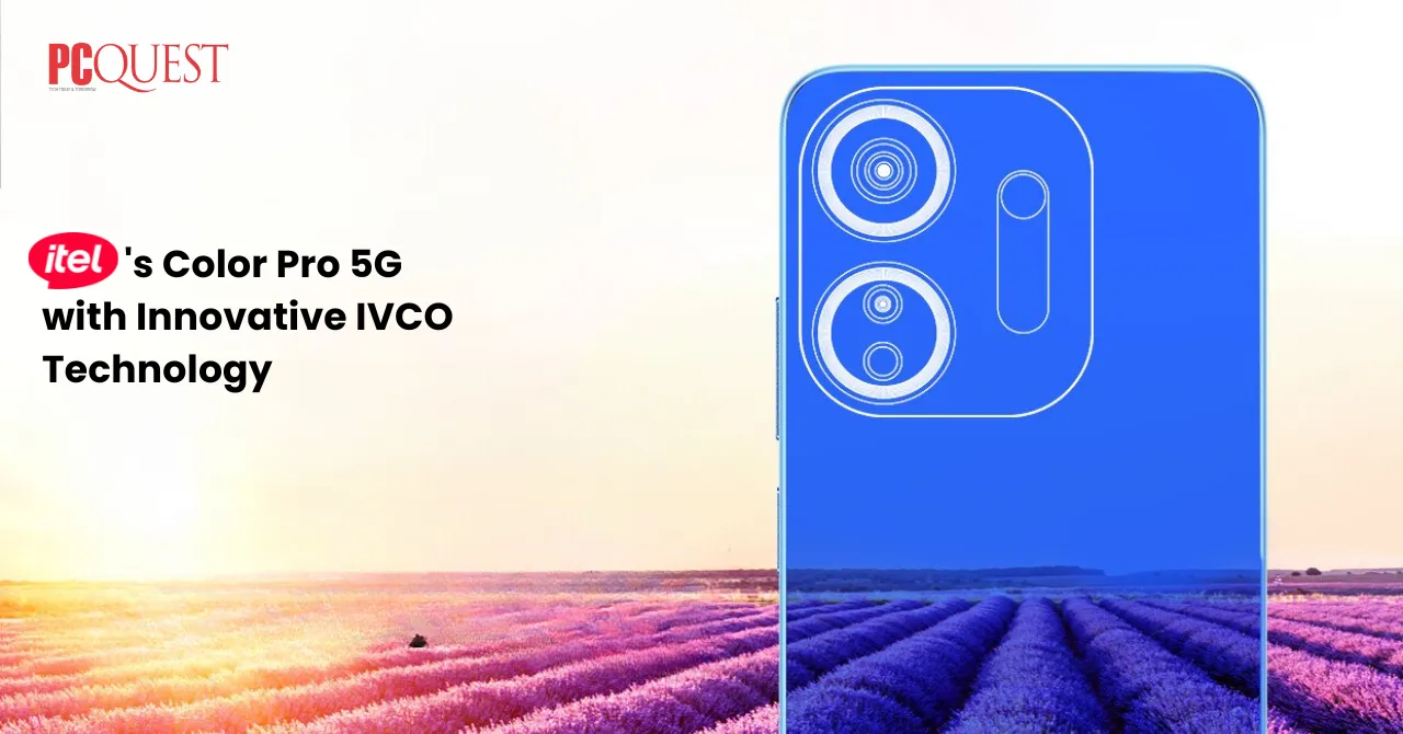 itel's Color Pro 5G with Innovative IVCO Technology