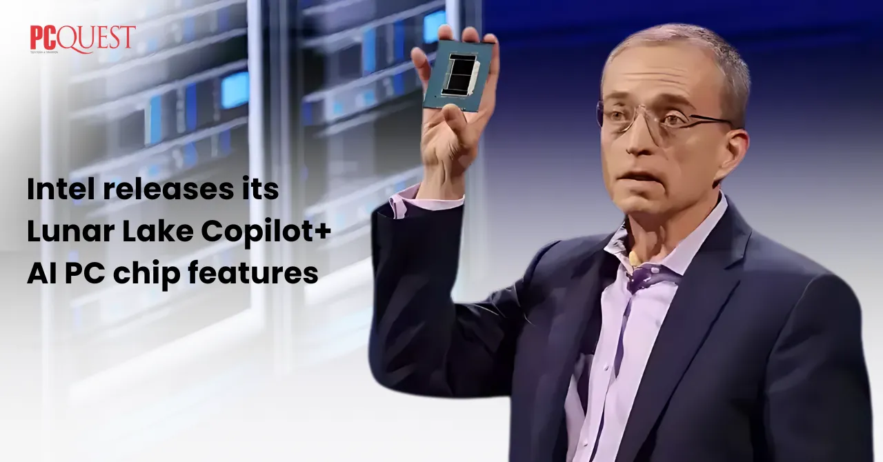 Intel releases its Lunar Lake Copilot+ AI PC chip features