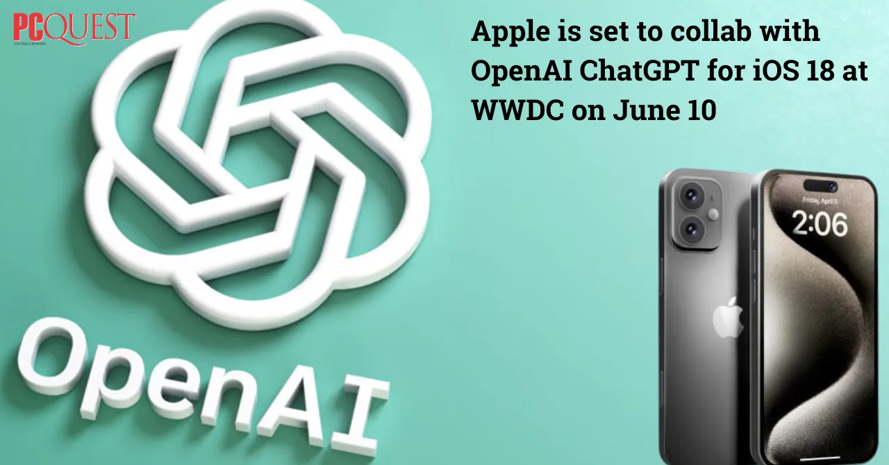Apple is set to collab with OpenAI ChatGPT for iOS 18 at WWDC on June 10