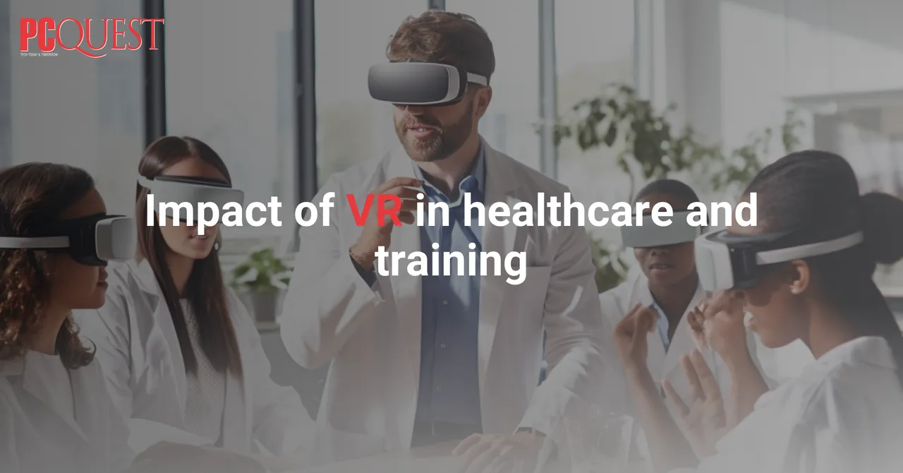 Impact of VR in Healthcare and Training