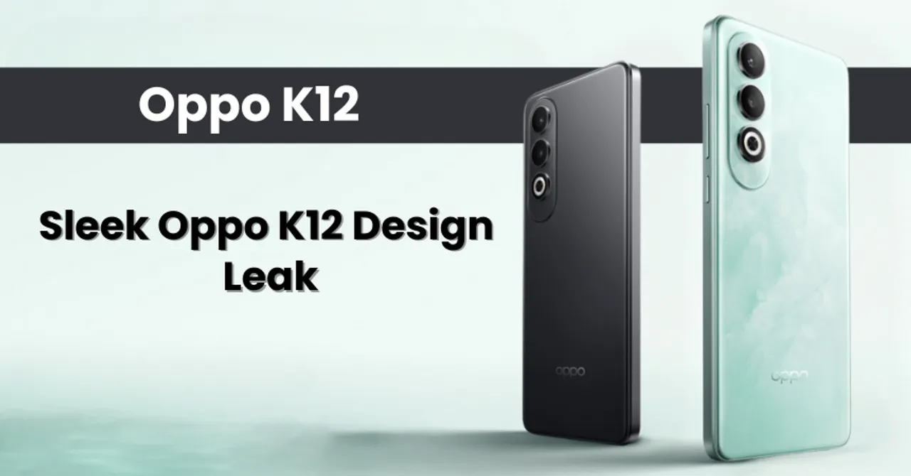 Sleek Oppo K12 Design Leak